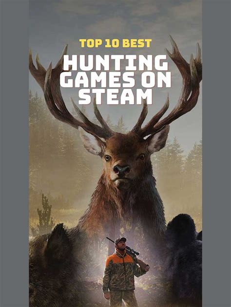 The 10 Best Hunting Games on Steam .